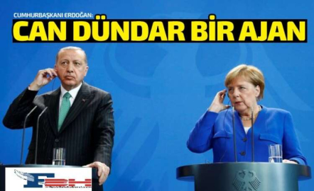 ERDOĞAN : " CAN DÜNDAR BİR AJAN"